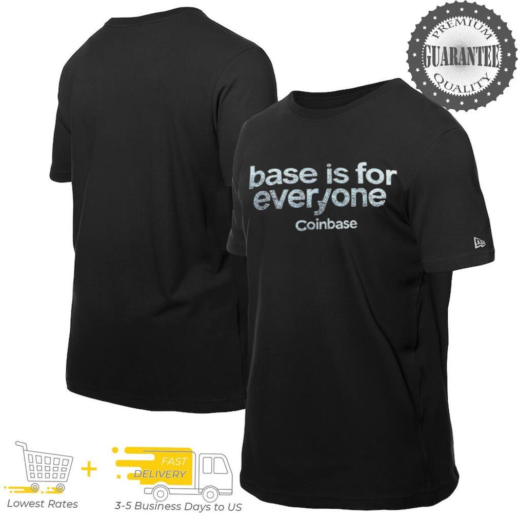 Base is for everyone coinbase shirt Base is for everyone coinbase shirt