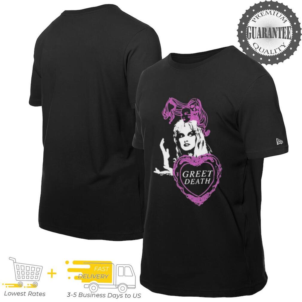 Greet Death Meanwhile T shirts Greet Death Meanwhile T shirts