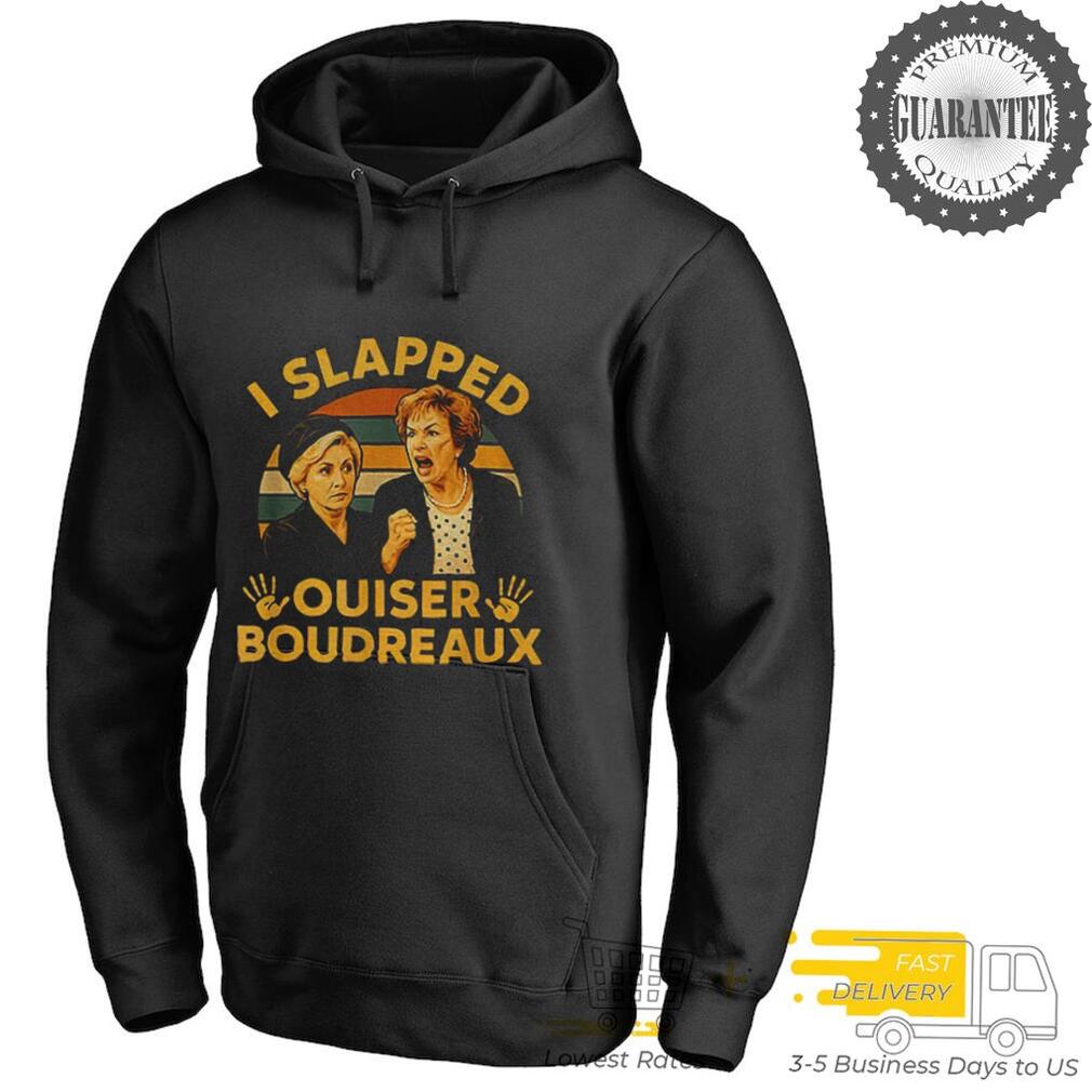 I Slapped Ouiser Boudreaux vintage shirt I Slapped Ouiser Boudreaux vintage shirt