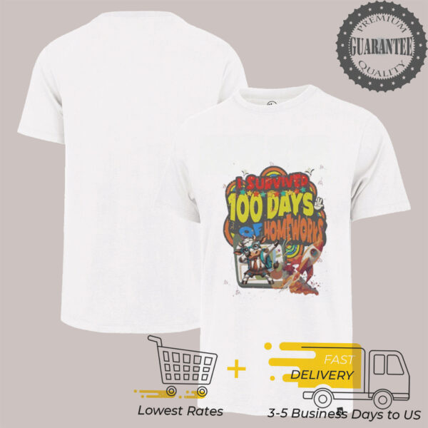 I survived 100 days of homeworks shirt