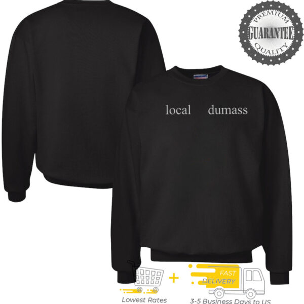 Local Dumass shirt