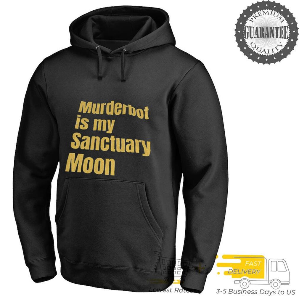 Murderbot is my sanctuary moon shirt Murderbot is my sanctuary moon shirt