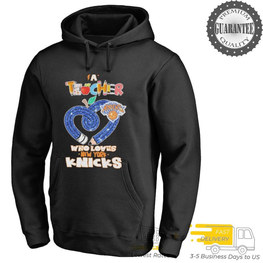 Official New York Knicks A Teacher Who Loves T shirts Official New York Knicks A Teacher Who Loves T shirts