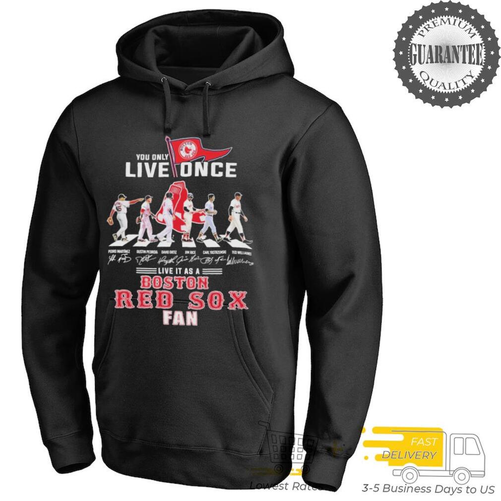 Official You Only Live Once Live It As A Boston Red Sox Fan Road Abbey T shirts Official You Only Live Once Live It As A Boston Red Sox Fan Road Abbey T shirts