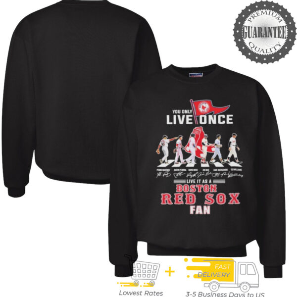 Official You Only Live Once Live It As A Boston Red Sox Fan Road Abbey T shirts