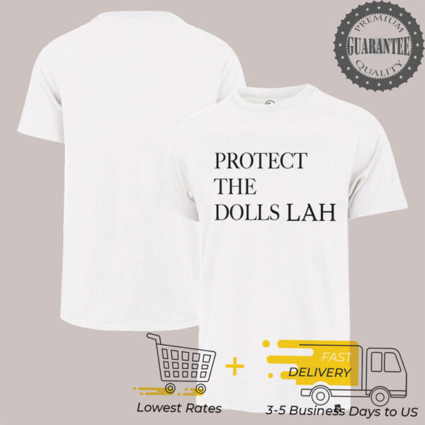 Protect the dolls lah shirt