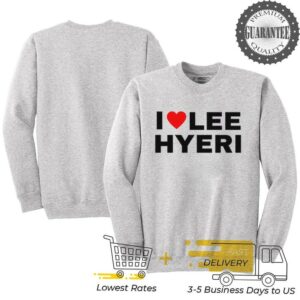 I love Lee Hyeri shirt