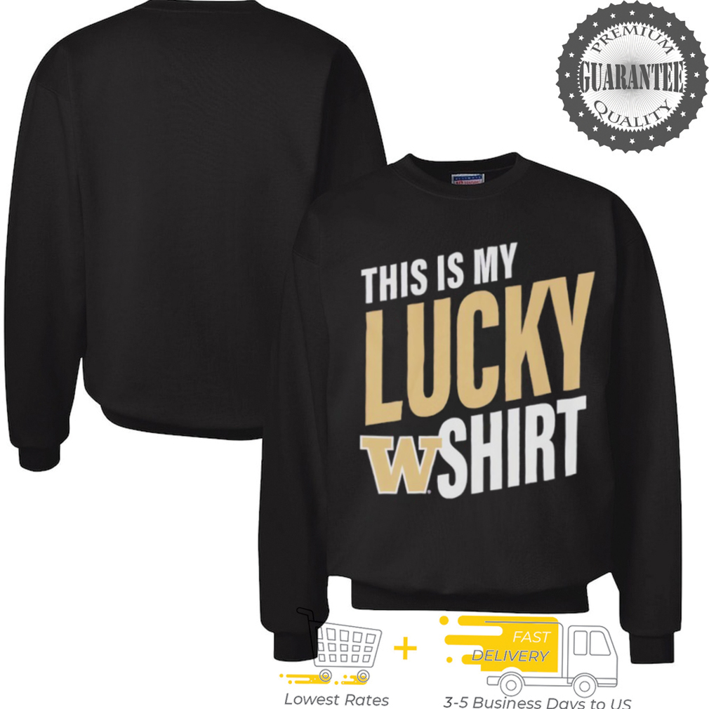 Washington Huskies this is my lucky shirt Washington Huskies this is my lucky shirt