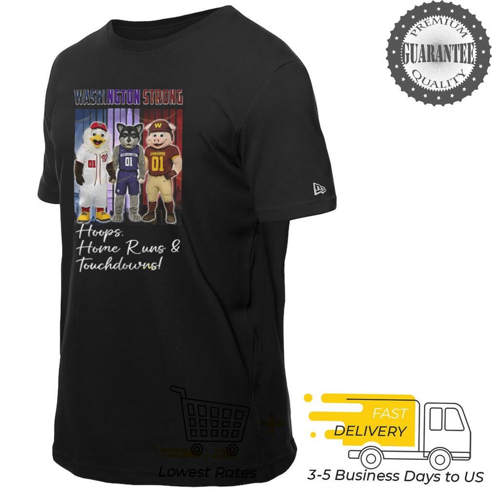 Washington strong Washington Nationals X Washington Huskies X Washington Commanders hoops home run and touchdown mascot shirt Washington strong Washington Nationals X Washington Huskies X Washington Commanders hoops home run and touchdown mascot shirt