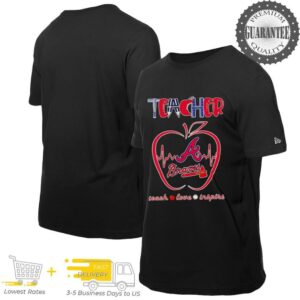 Teacher teach love inspire Atlanta Braves shirt